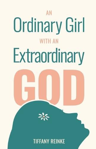 Cover image for An Ordinary Girl with an Extraordinary God