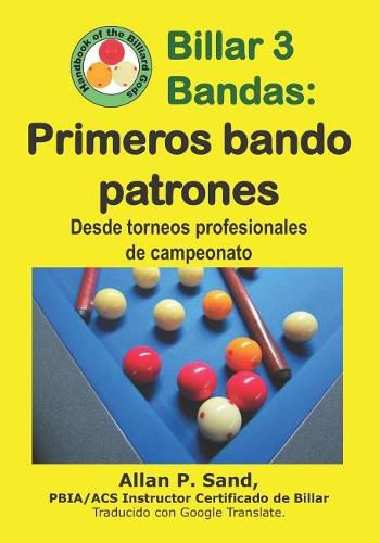 Cover image for Billar 3 Bandas - Primeros Bando Patrones: Desde Torneos Profesionales de Campeonato