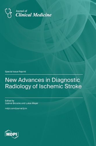 Cover image for New Advances in Diagnostic Radiology of Ischemic Stroke