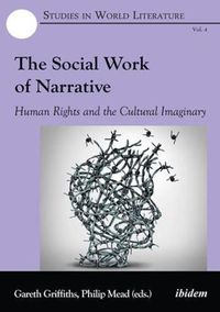 Cover image for The Social Work of Narrative - Human Rights and the Cultural Imaginary