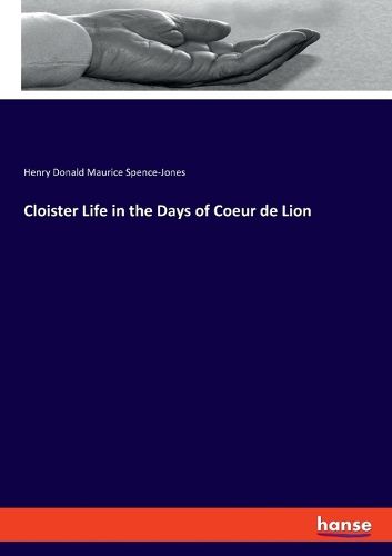 Cover image for Cloister Life in the Days of Coeur de Lion