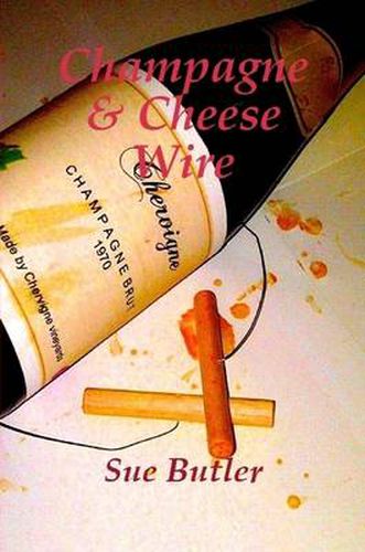 Champagne and Cheese Wire