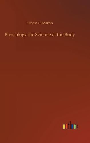 Physiology the Science of the Body