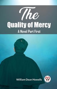 Cover image for The Quality of Mercy A Novel Part First