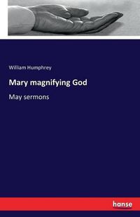 Cover image for Mary magnifying God: May sermons