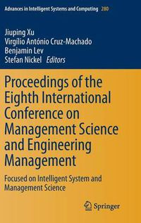 Cover image for Proceedings of the Eighth International Conference on Management Science and Engineering Management: Focused on Intelligent System and Management Science