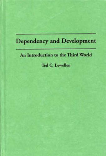 Cover image for Dependency and Development: An Introduction to the Third World