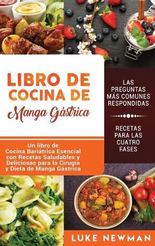 Cover image for Libro de Cocina de Manga Gastrica: Un libro de Cocina Bariatrica Esencial con Recetas Saludables y Deliciosas para la Cirugia y Dieta de Manga Gastrica (Spanish Edition)