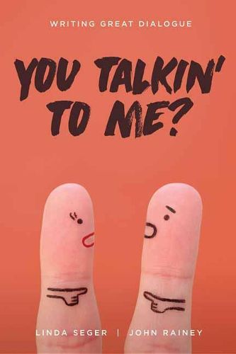 Cover image for You Talkin' To Me?: Writing Great Dialogue