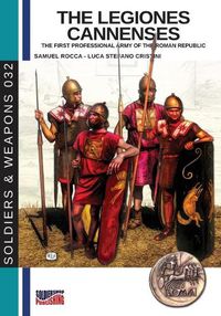 Cover image for The legiones Cannenses: The first professional army of the Roman republic