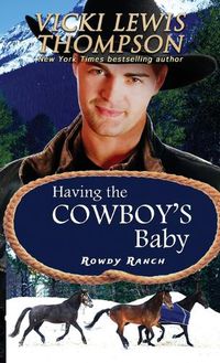 Cover image for Having the Cowboy's Baby