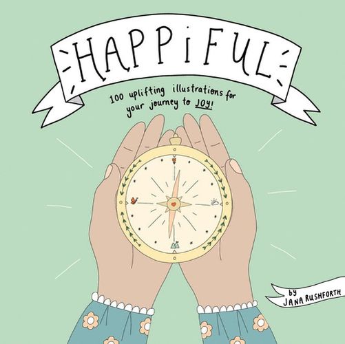 Cover image for Happiful: 100 Uplifting Illustrations for Your Journey to Joy