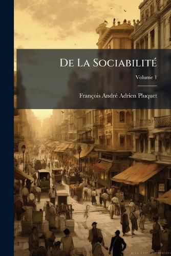 Cover image for de La Sociabilit, Volume 1