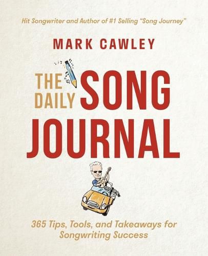 Cover image for The Daily Song Journal: 365 Tips, Tools, and Takeaways for Songwriting Success