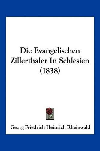 Cover image for Die Evangelischen Zillerthaler in Schlesien (1838)