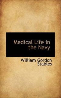 Cover image for Medical Life in the Navy