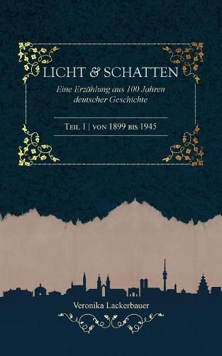 Cover image for Licht und Schatten - Band 1: Eine Erzahlung aus 100 Jahren deutscher Geschichte