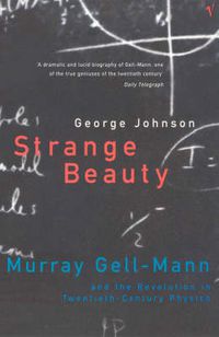 Cover image for Strange Beauty: Murray Gell-Mann and the Revolution in Twentieth-century Physics