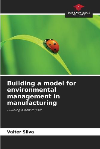 Cover image for Building a model for environmental management in manufacturing