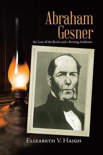 Abraham Gesner: the Lure of the Rocks and a Burning Ambition