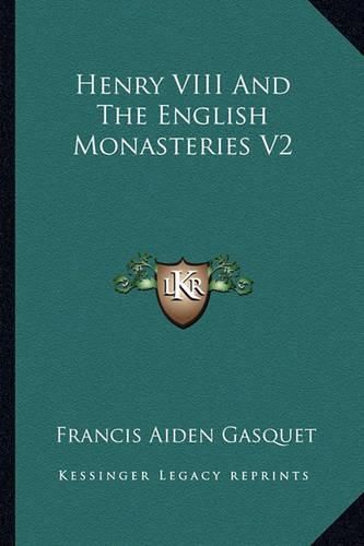 Cover image for Henry VIII and the English Monasteries V2