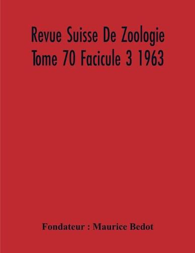 Cover image for Revue Suisse De Zoologie Tome 70 Facicule 3 1963, Annales De La Societe Zoologique Suisse Et Du Museum D'Histoire Naturelle De Geneve