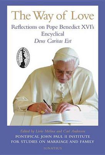 The Way of Love: Reflections on Pope Benedict XVI's Encyclical Deus Caritas Est