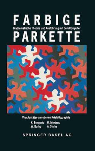 Cover image for Farbige Parkette - Mathematische Theorie Und Ausfuhrung Mit