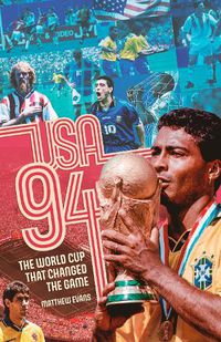Cover image for USA 94: The World Cup That Changed the Game
