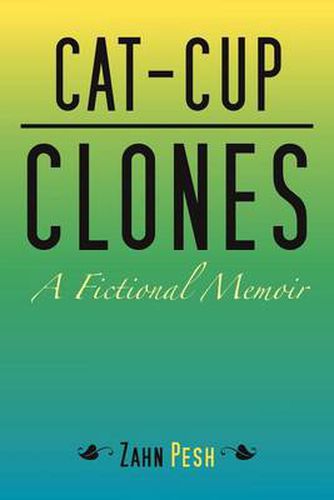 Cover image for Cat-Cup Clones: A Fictional Memoir