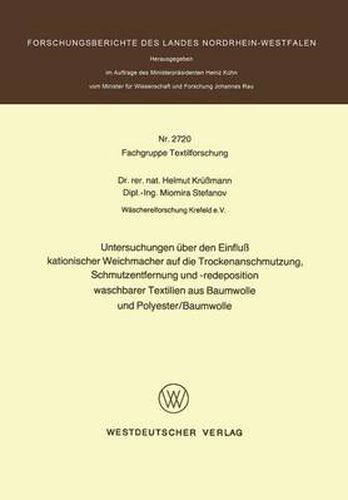 Cover image for Untersuchungen UEber Den Einfluss Kationischer Weichmacher Auf Die Trockenanschmutzung, Schmutzentfernung Und -Redeposition Waschbarer Textilien Aus Baumwolle Und Polyester/Baumwolle