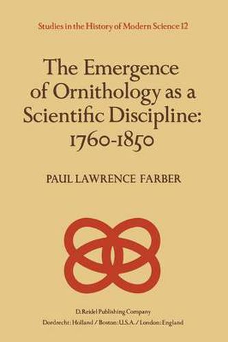 Cover image for The Emergence of Ornithology as a Scientific Discipline: 1760-1850