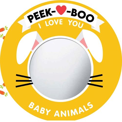Cover image for Peek-A-Boo, I Love You! Baby Animals