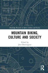 Cover image for Mountain Biking, Culture and Society