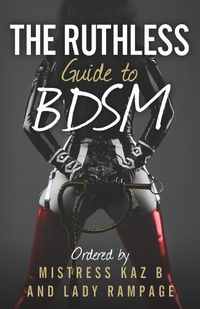 Cover image for The Ruthless Guide To BDSM