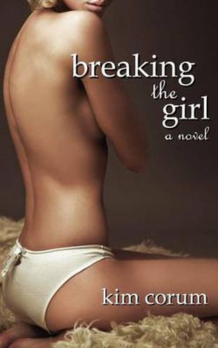 Cover image for Breaking the Girl: A Novel of Bdsm Erotica