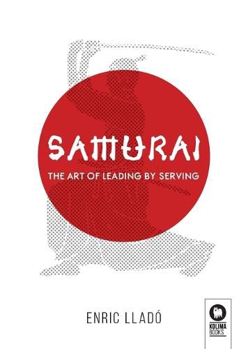 Cover image for Samurai: The art of leading by serving