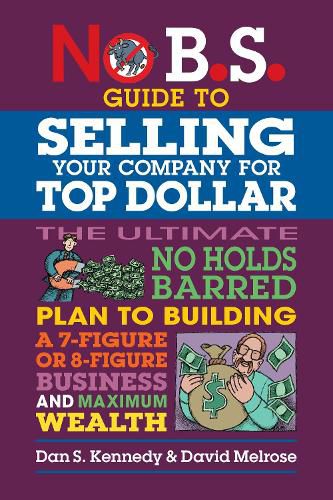 No B.S. Guide to Growing a Business to Sell for Top Dollar