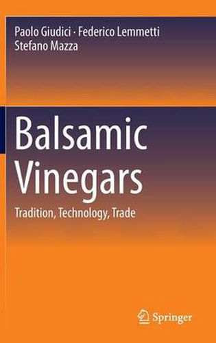 Cover image for Balsamic Vinegars: Tradition, Technology, Trade