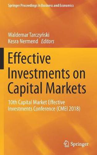 Cover image for Effective Investments on Capital Markets: 10th Capital Market Effective Investments Conference (CMEI 2018)