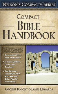 Cover image for Nelson's Compact Series: Compact Bible Handbook