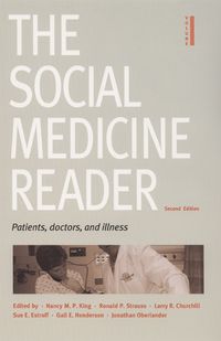 Cover image for The Social Medicine Reader, Second Edition: Volume One: Patients, Doctors, and Illness