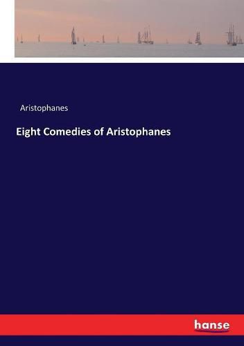 Cover image for Eight Comedies of Aristophanes