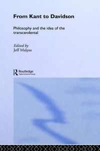 Cover image for From Kant to Davidson: Philosophy and the idea of the transcendental