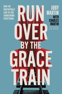 Cover image for Run Over By the Grace Train