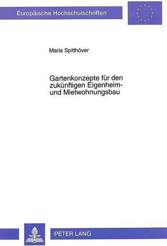 Cover image for Gartenkonzepte Fuer Den Zukuenftigen Eigenheim- Und Mietwohnungsbau