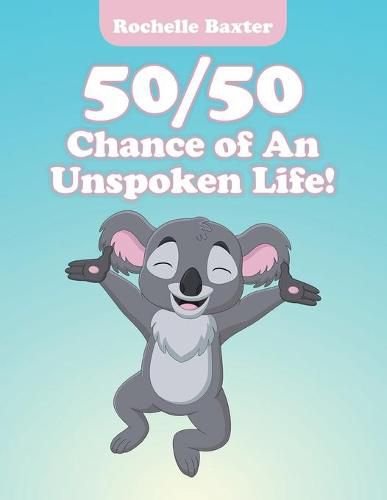 Cover image for 50/50 Chance of an Unspoken Life!