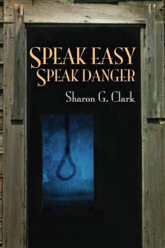 Cover image for Speak Easy, Speak Danger