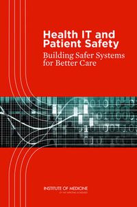 Cover image for Health IT and Patient Safety: Building Safer Systems for Better Care