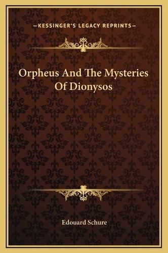 Cover image for Orpheus and the Mysteries of Dionysos
